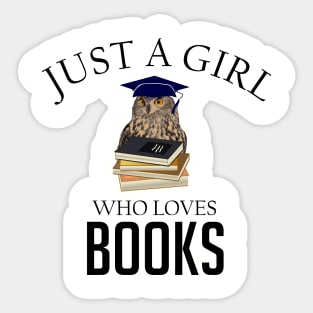 Just a girl who loves books Sticker